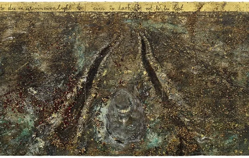 Anselm Kiefer: I wish to die in autumn moonlight even in darkness not to be lost