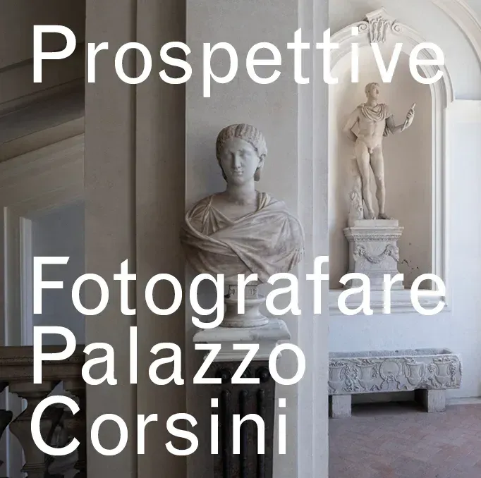 Prospettive. Fotografare Palazzo Corsini